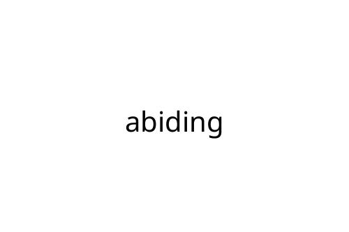 abiding