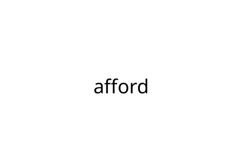 afford
