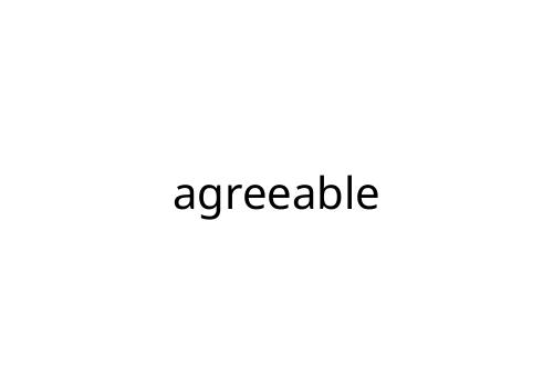 agreeable