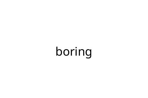 boring