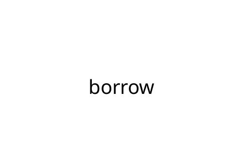 borrow