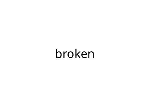 broken