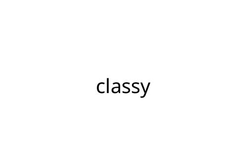classy