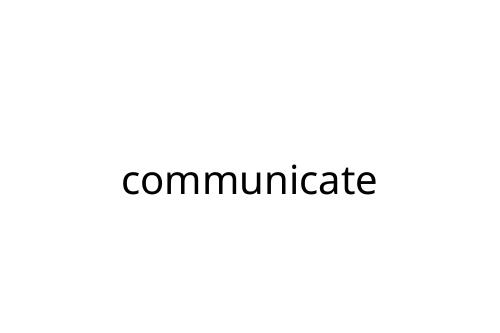 communicate