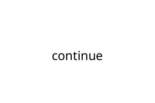 continue