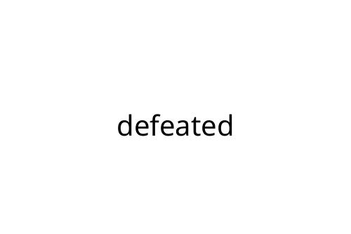 defeated