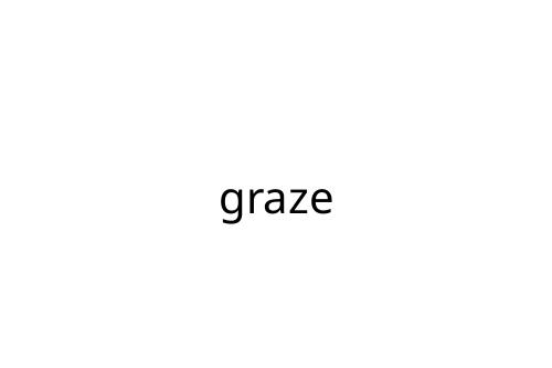 graze