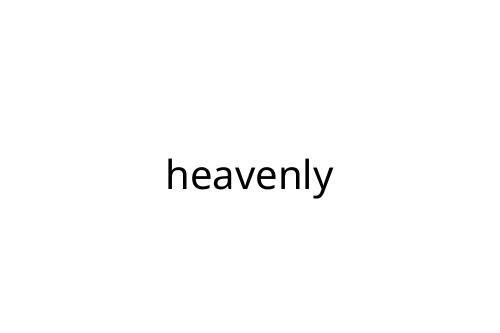heavenly