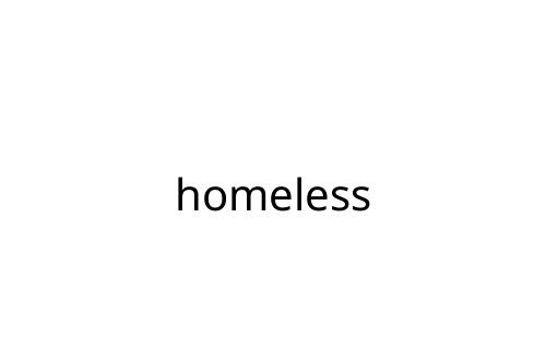 homeless
