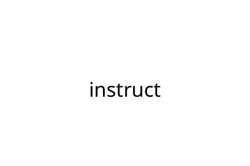 instruct