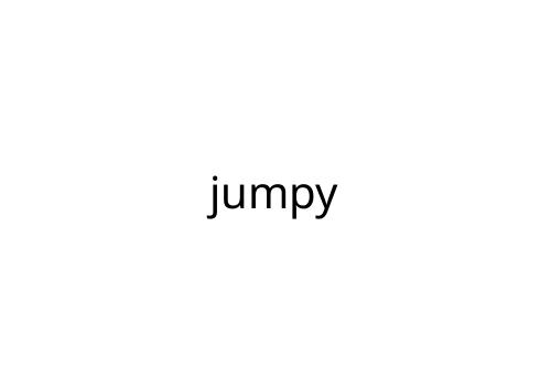 jumpy