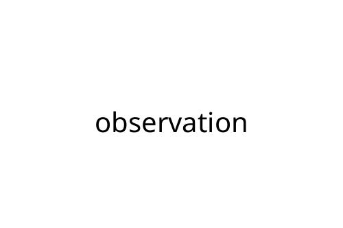 observation