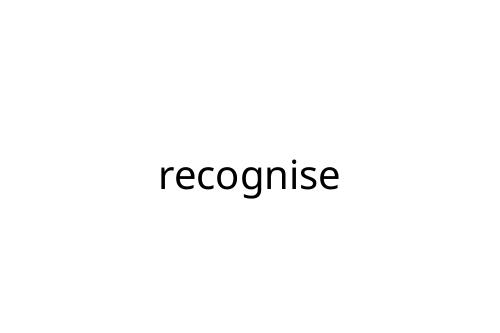 recognise