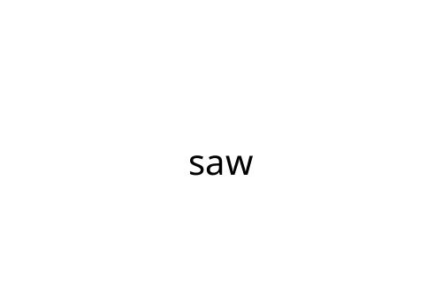 saw