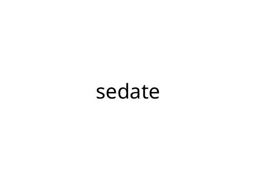 sedate
