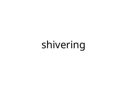 shivering