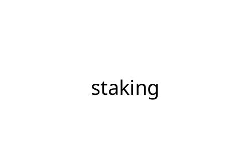 staking