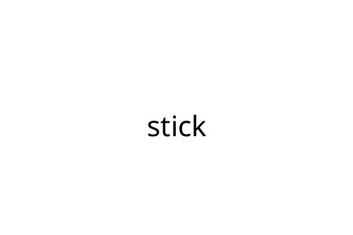 stick