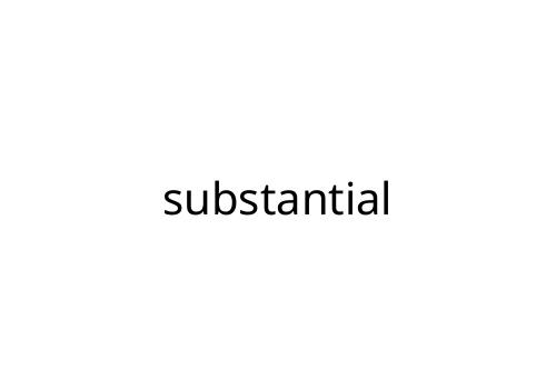 substantial