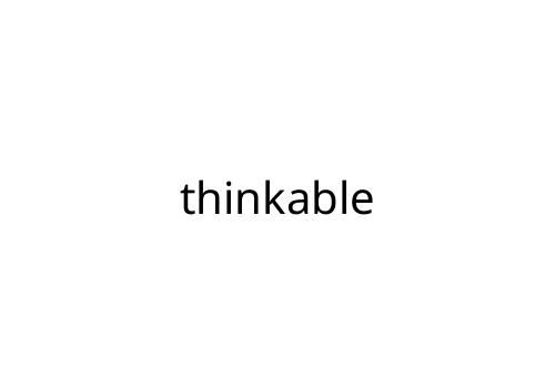 thinkable