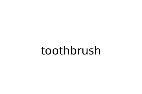 toothbrush