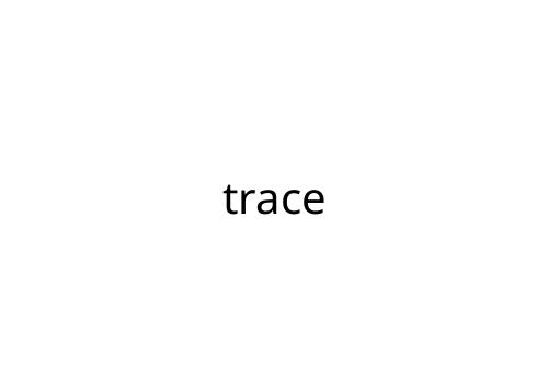 trace