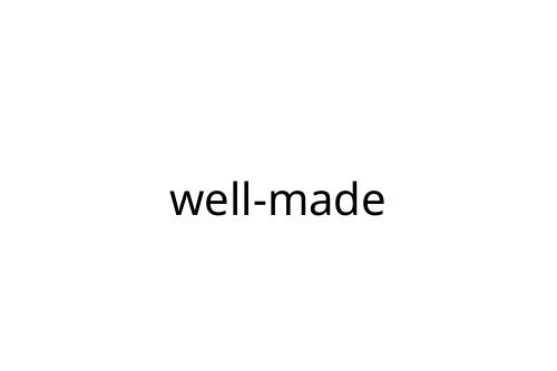 well-made