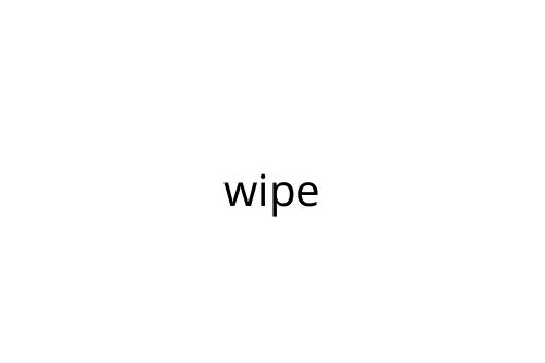 wipe