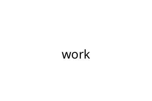 work