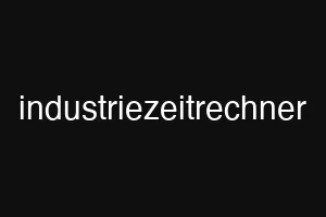 industriezeitrechner