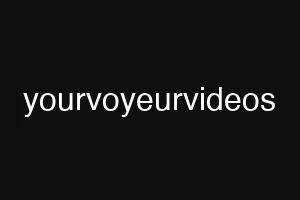 yourvoyeurvideos