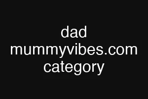 dad mummyvibes.com category