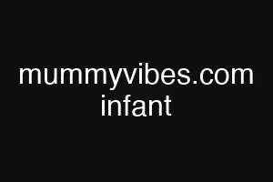 mummyvibes.com infant